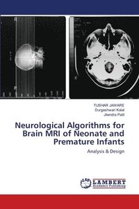 bokomslag Neurological Algorithms for Brain MRI of Neonate and Premature Infants