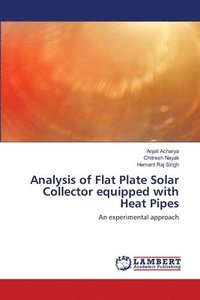 bokomslag Analysis of Flat Plate Solar Collector equipped with Heat Pipes
