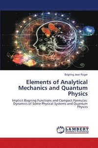 bokomslag Elements of Analytical Mechanics and Quantum Physics