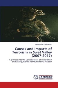bokomslag Causes and Impacts of Terrorism in Swat Valley (2007-2017)