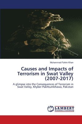 Causes and Impacts of Terrorism in Swat Valley (2007-2017) 1
