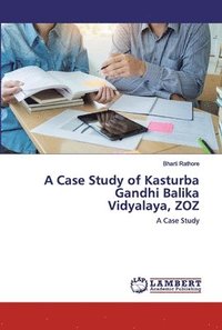 bokomslag A Case Study of Kasturba Gandhi Balika Vidyalaya, ZOZ