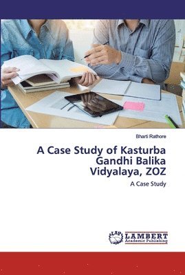 A Case Study of Kasturba Gandhi Balika Vidyalaya, ZOZ 1