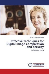 bokomslag Effective Techniques for Digital Image Compression and Security