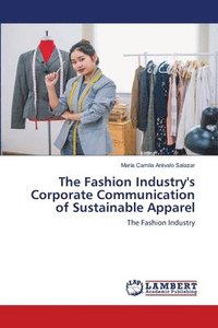 bokomslag The Fashion Industry's Corporate Communication of Sustainable Apparel
