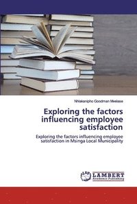 bokomslag Exploring the factors influencing employee satisfaction