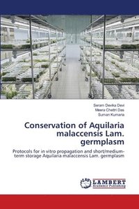 bokomslag Conservation of Aquilaria malaccensis Lam. germplasm