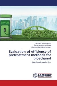 bokomslag Evaluation of efficiency of pretreatment methods for bioethanol