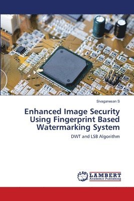 Enhanced Image Security Using Fingerprint Based Watermarking System 1