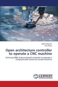 bokomslag Open architecture controller to operate a CNC machine