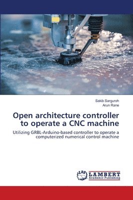 Open architecture controller to operate a CNC machine 1