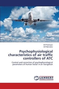 bokomslag Psychophysiological characteristics of air traffic controllers of ATC