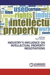 bokomslag Industry's Influence on Intellectual Property Negotiations
