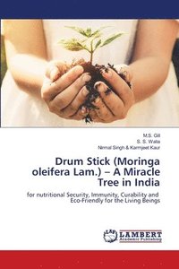 bokomslag Drum Stick (Moringa oleifera Lam.) - A Miracle Tree in India