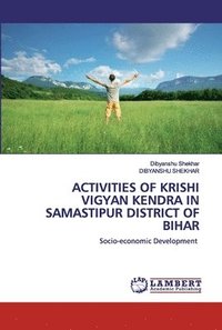 bokomslag Activities of Krishi Vigyan Kendra in Samastipur District of Bihar