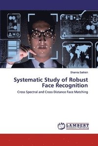 bokomslag Systematic Study of Robust Face Recognition