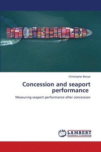 bokomslag Concession and seaport performance