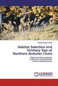 bokomslag Habitat Selection and Territory Size of Northern Anteater Chats