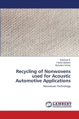 bokomslag Recycling of Nonwovens used for Acoustic Automotive Applications