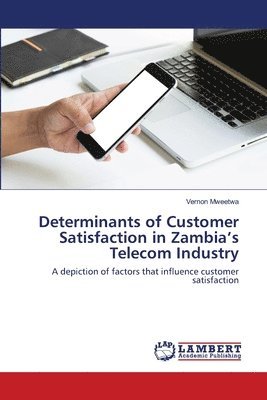 Determinants of Customer Satisfaction in Zambia's Telecom Industry 1