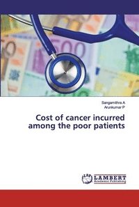 bokomslag Cost of cancer incurred among the poor patients
