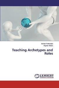 bokomslag Teaching Archetypes and Roles
