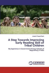 bokomslag A Step Towards Improving Early Reading Skill of Tribal Children
