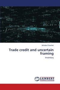 bokomslag Trade credit and uncertain framing