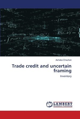 bokomslag Trade credit and uncertain framing