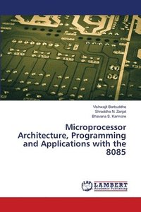 bokomslag Microprocessor Architecture, Programming and Applications with the 8085