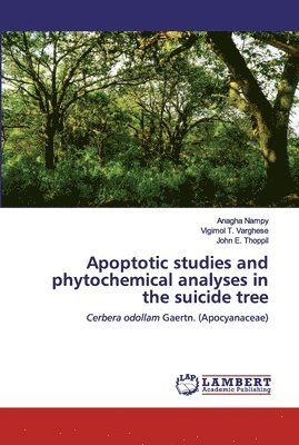Apoptotic studies and phytochemical analyses in the suicide tree 1