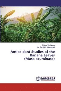 bokomslag Antioxidant Studies of the Banana Leaves (Musa acuminata)