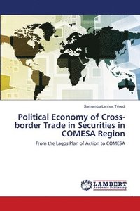 bokomslag Political Economy of Cross-border Trade in Securities in COMESA Region