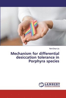 Mechanism for differential desiccation tolerance in Porphyra species 1