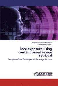 bokomslag Face exposure using content based image retrieval