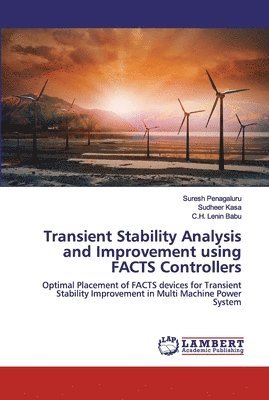 Transient Stability Analysis and Improvement using FACTS Controllers 1
