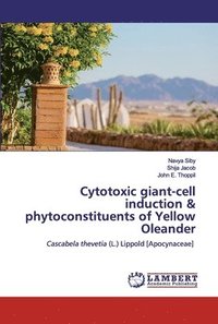 bokomslag Cytotoxic giant-cell induction & phytoconstituents of Yellow Oleander