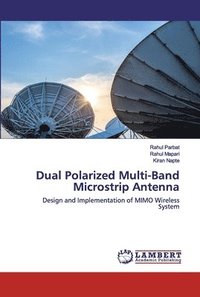 bokomslag Dual Polarized Multi-Band Microstrip Antenna