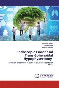 bokomslag Endoscopic Endonasal Trans-Sphenoidal Hypophysectomy