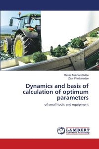 bokomslag Dynamics and basis of calculation of optimum parameters