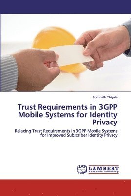 Trust Requirements in 3GPP Mobile Systems for Identity Privacy 1