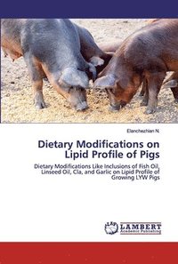 bokomslag Dietary Modifications on Lipid Profile of Pigs