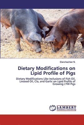 Dietary Modifications on Lipid Profile of Pigs 1