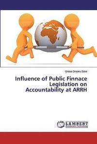 bokomslag Influence of Public Finnace Legislation on Accountability at ARRH