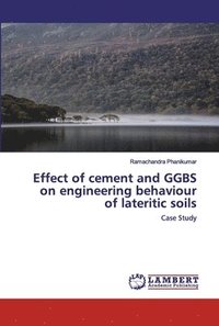 bokomslag Effect of cement and GGBS on engineering behaviour of lateritic soils