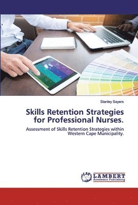 Skills Retention Strategies for Professional Nurses. 1