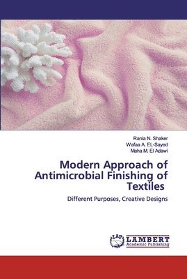 Modern Approach of Antimicrobial Finishing of Textiles 1