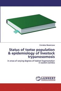 bokomslag Status of tsetse population & epidemiology of livestock trypanosomosis