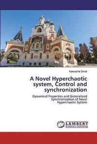 bokomslag A Novel Hyperchaotic system, Control and synchronization