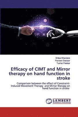 Efficacy of CIMT and Mirror therapy on hand function in stroke 1